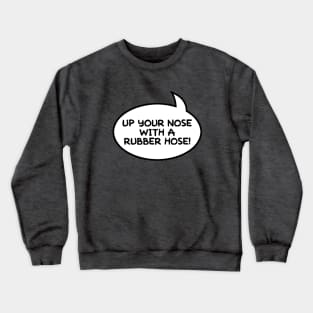 "Up Your Nose" Word Balloon Crewneck Sweatshirt